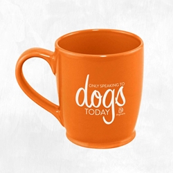 Coffee Mug Only Talking to Dogs Today 16 oz 